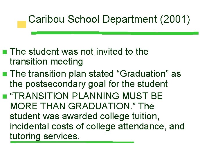 Caribou School Department (2001) The student was not invited to the transition meeting n
