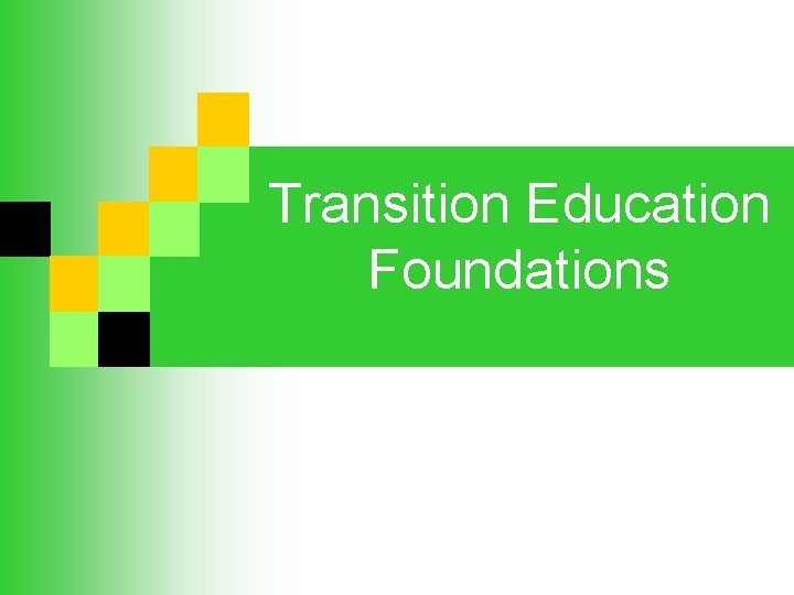 Transition Education Foundations 