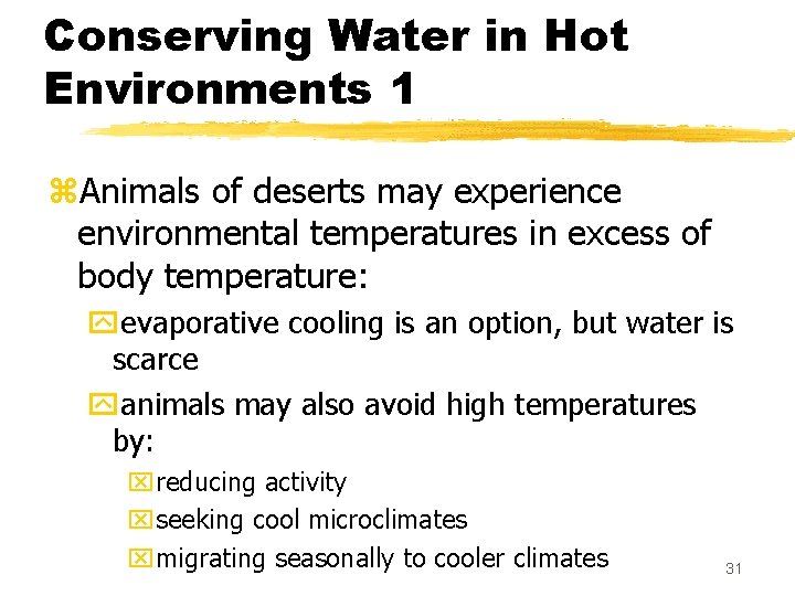 Conserving Water in Hot Environments 1 z. Animals of deserts may experience environmental temperatures