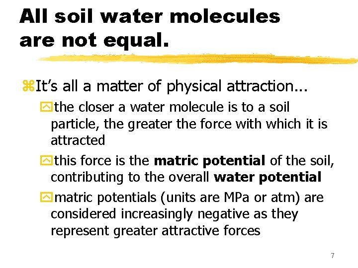 All soil water molecules are not equal. z. It’s all a matter of physical