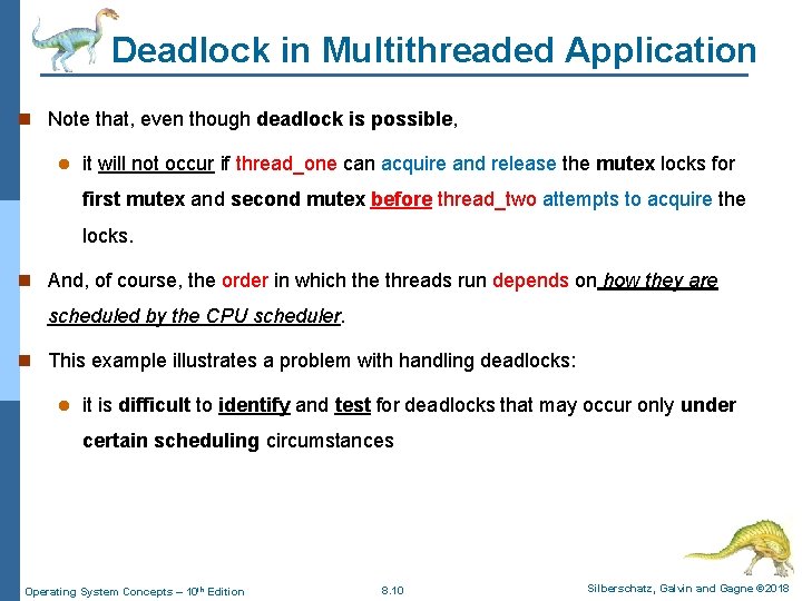 Deadlock in Multithreaded Application n Note that, even though deadlock is possible, l it