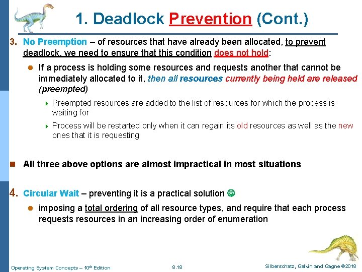 1. Deadlock Prevention (Cont. ) 3. No Preemption – of resources that have already