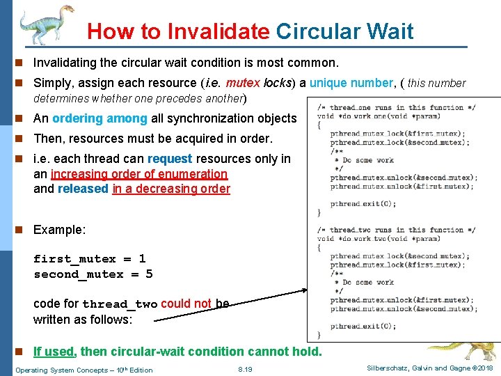 How to Invalidate Circular Wait n Invalidating the circular wait condition is most common.