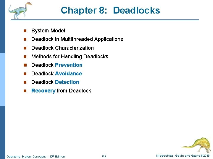 Chapter 8: Deadlocks n System Model n Deadlock in Multithreaded Applications n Deadlock Characterization