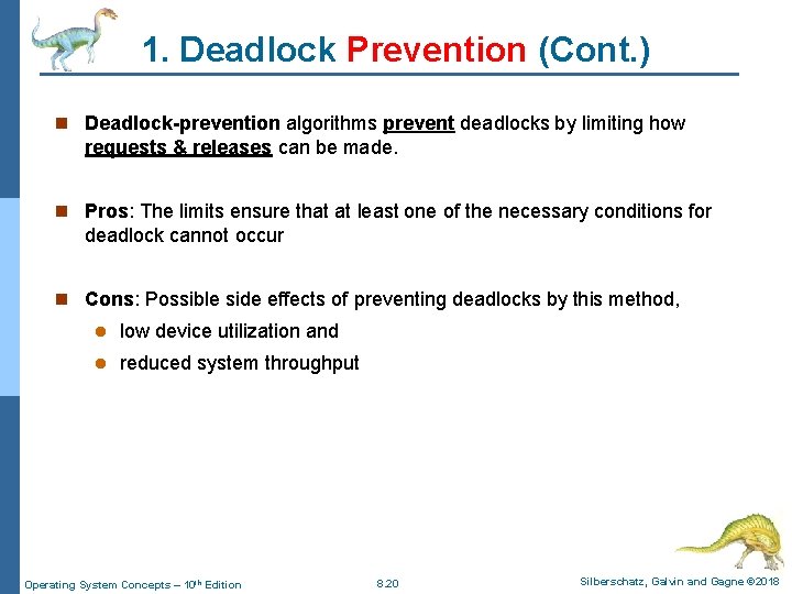 1. Deadlock Prevention (Cont. ) n Deadlock-prevention algorithms prevent deadlocks by limiting how requests