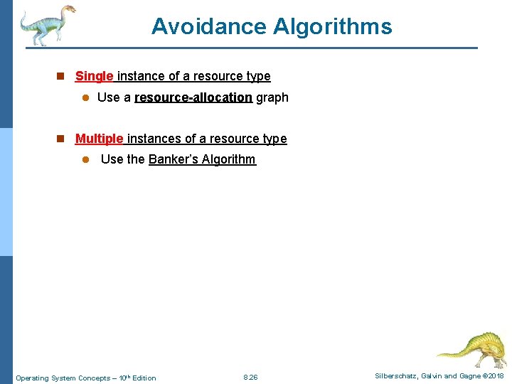 Avoidance Algorithms n Single instance of a resource type l Use a resource-allocation graph