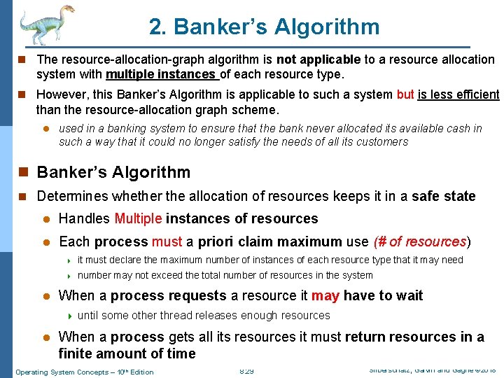 2. Banker’s Algorithm n The resource-allocation-graph algorithm is not applicable to a resource allocation