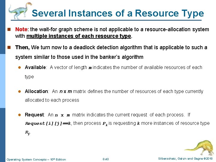 Several Instances of a Resource Type n Note: the wait-for graph scheme is not