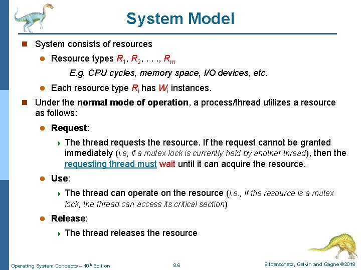 System Model n System consists of resources l Resource types R 1, R 2,