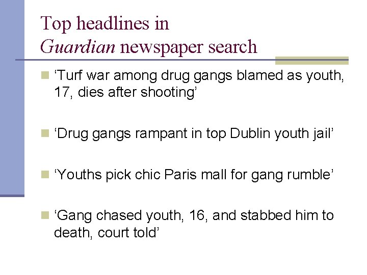 Top headlines in Guardian newspaper search n ‘Turf war among drug gangs blamed as