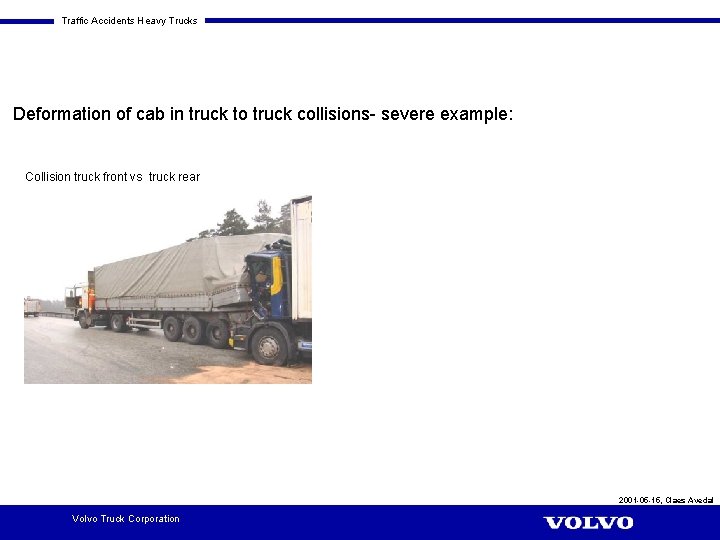 Traffic Accidents Heavy Trucks Deformation of cab in truck to truck collisions- severe example: