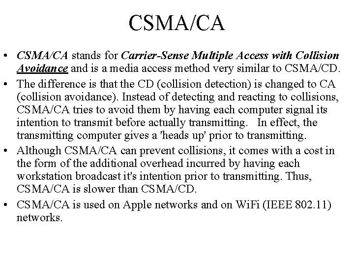 CSMA/CA • CSMA/CA stands for Carrier-Sense Multiple Access with Collision Avoidance and is a