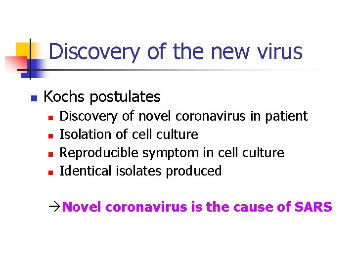 Discovery of the new virus n Kochs postulates n n Discovery of novel coronavirus