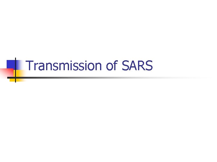 Transmission of SARS 