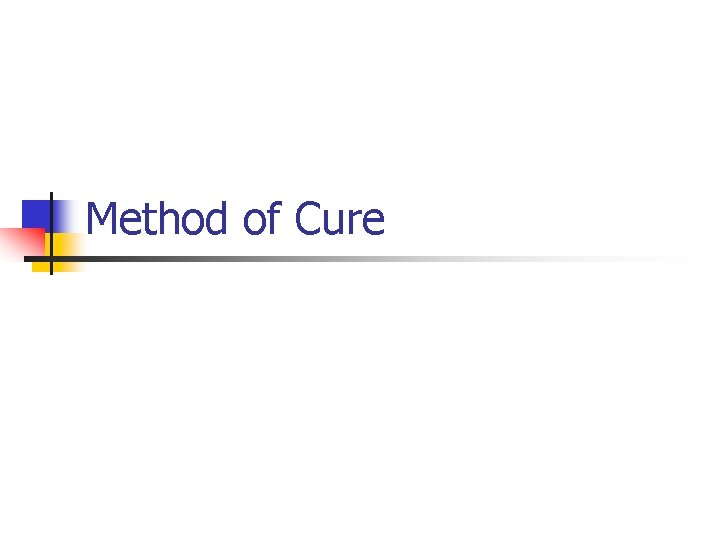 Method of Cure 