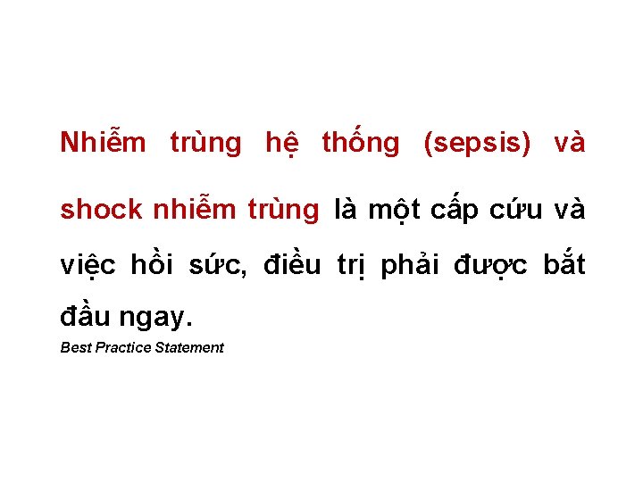 Nhiễm trùng hệ thống (sepsis) và shock nhiễm trùng là một cấp cứu và Nhiễm trùng hệ thống (sepsis) và shock nhiễm trùng là một cấp cứu và
