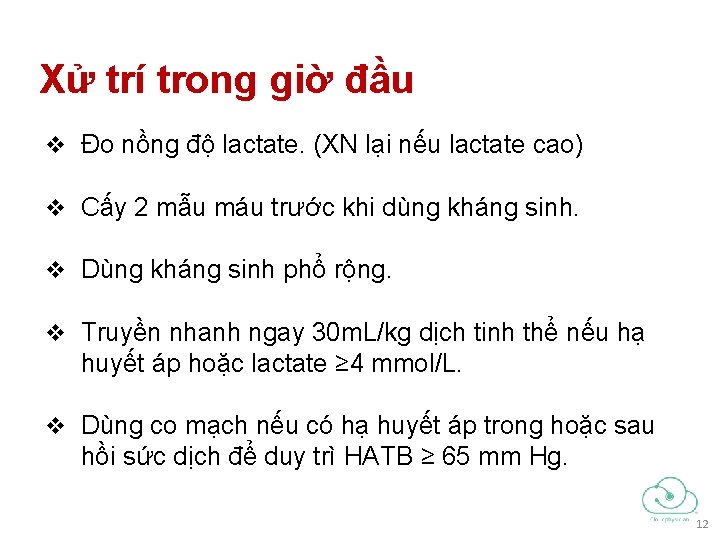 Xử trí trong giờ đầu v Đo nồng độ lactate. (XN lại nếu lactate Xử trí trong giờ đầu v Đo nồng độ lactate. (XN lại nếu lactate