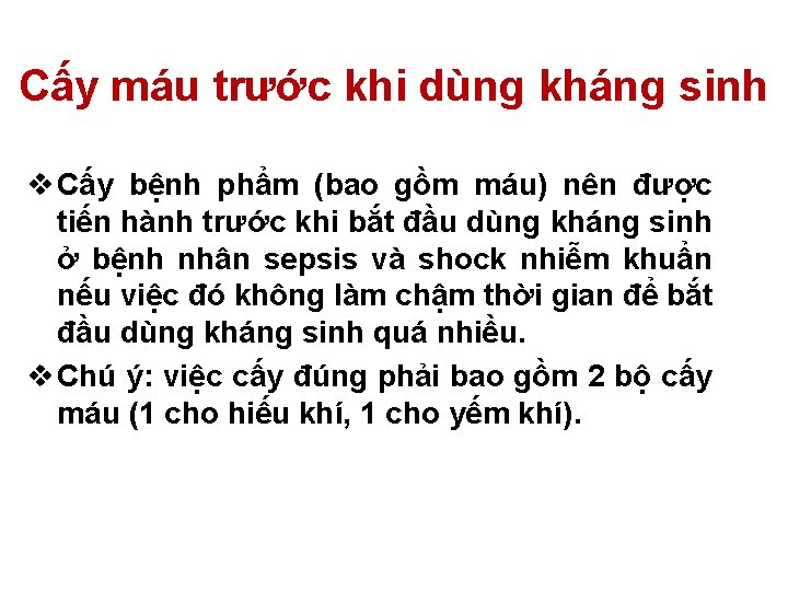 Cấy máu trước khi dùng kháng sinh v Cấy bệnh phẩm (bao gồm máu) Cấy máu trước khi dùng kháng sinh v Cấy bệnh phẩm (bao gồm máu)