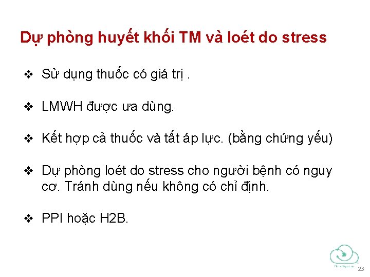 Dự phòng huyết khối TM và loét do stress v Sử dụng thuốc có Dự phòng huyết khối TM và loét do stress v Sử dụng thuốc có