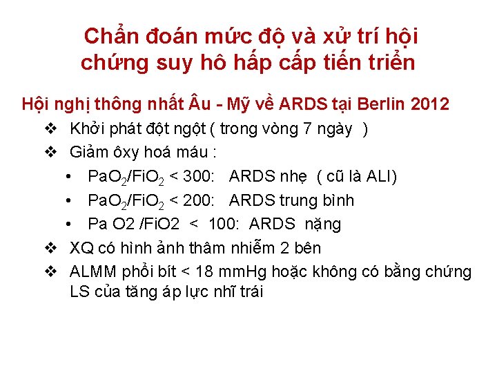 Chẩn đoán mức độ và xử trí hội chứng suy hô hấp cấp tiến Chẩn đoán mức độ và xử trí hội chứng suy hô hấp cấp tiến