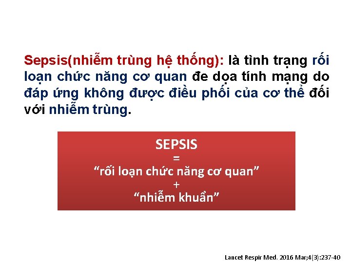 Sepsis(nhiễm trùng hệ thống): là tình trạng rối loạn chức năng cơ quan đe Sepsis(nhiễm trùng hệ thống): là tình trạng rối loạn chức năng cơ quan đe