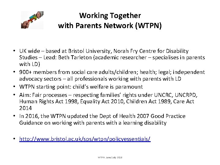 Working Together with Parents Network (WTPN) • UK wide – based at Bristol University,