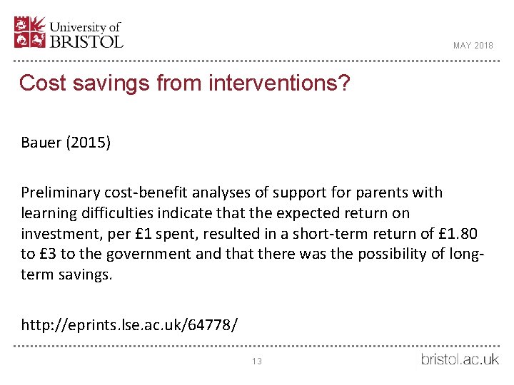 MAY 2018 Cost savings from interventions? Bauer (2015) Preliminary cost-benefit analyses of support for