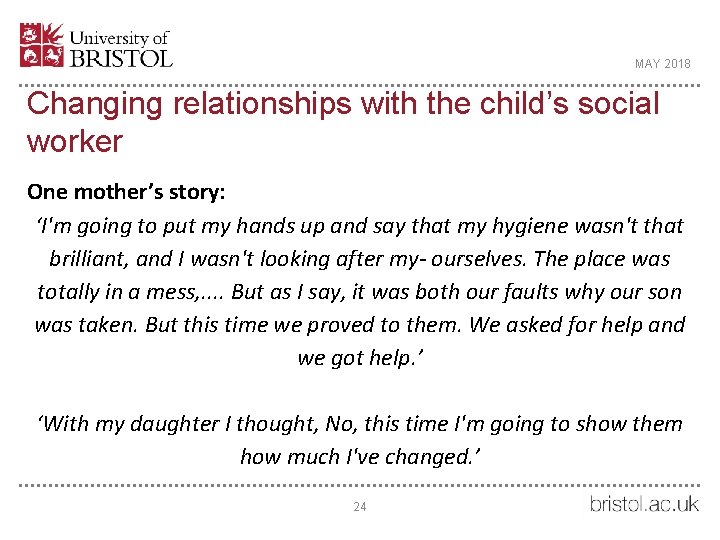 MAY 2018 Changing relationships with the child’s social worker One mother’s story: ‘I'm going