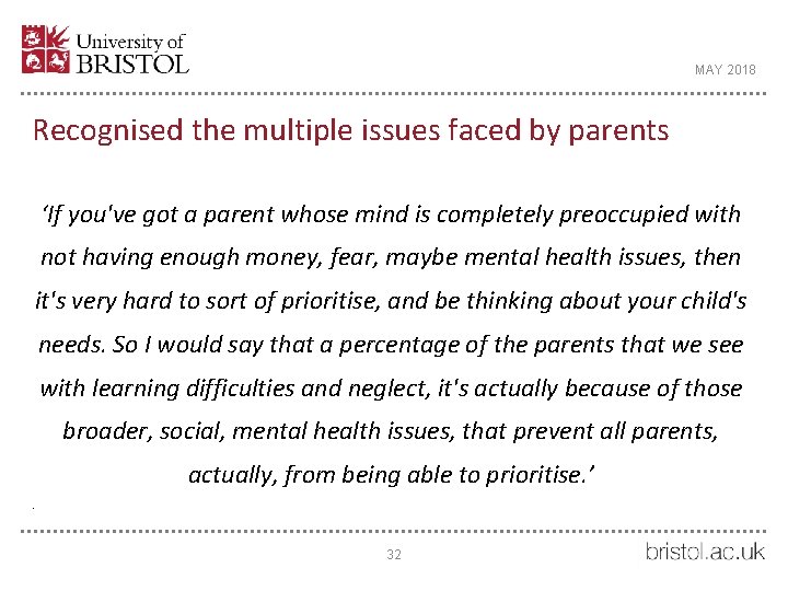 MAY 2018 Recognised the multiple issues faced by parents ‘If you've got a parent