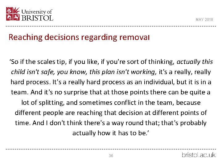 MAY 2018 Reaching decisions regarding removal ‘So if the scales tip, if you like,