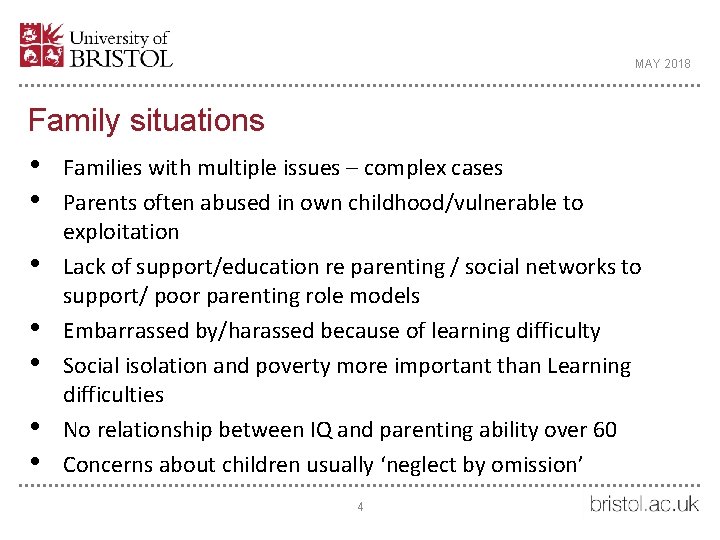 MAY 2018 Family situations • Families with multiple issues – complex cases • Parents