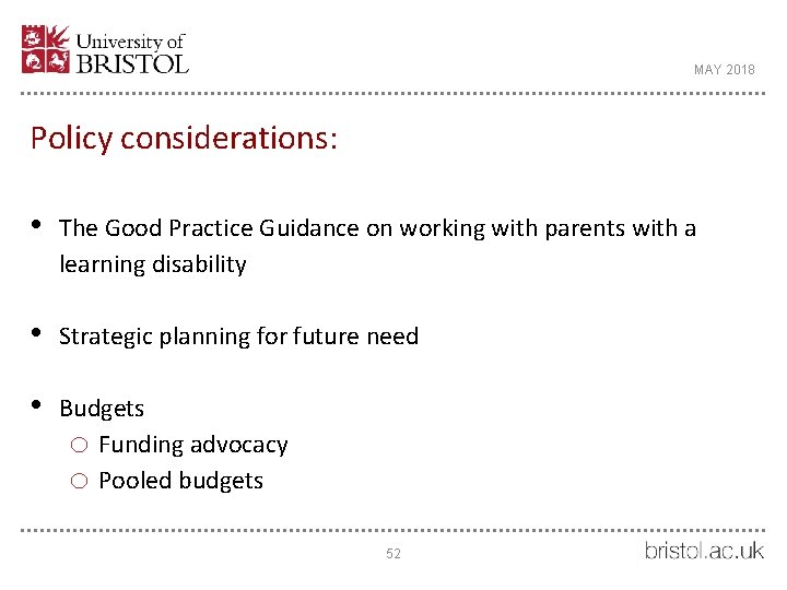 MAY 2018 Policy considerations: • The Good Practice Guidance on working with parents with