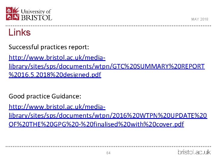 MAY 2018 Links Successful practices report: http: //www. bristol. ac. uk/medialibrary/sites/sps/documents/wtpn/GTC%20 SUMMARY%20 REPORT %2016.