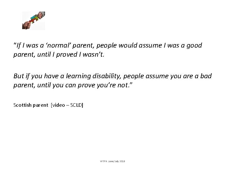 “If I was a ‘normal’ parent, people would assume I was a good parent,