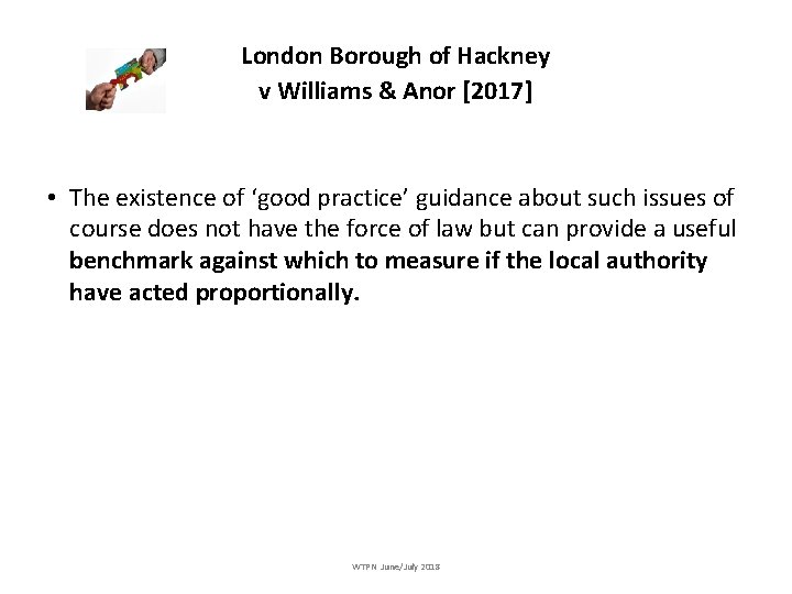 London Borough of Hackney v Williams & Anor [2017] • The existence of ‘good