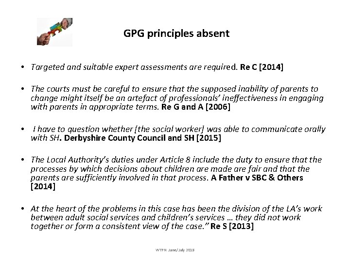 GPG principles absent • Targeted and suitable expert assessments are required. Re C [2014]