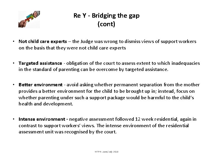 Re Y - Bridging the gap (cont) • Not child care experts – the