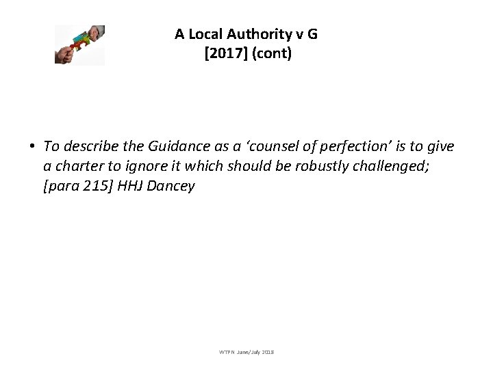 A Local Authority v G [2017] (cont) • To describe the Guidance as a