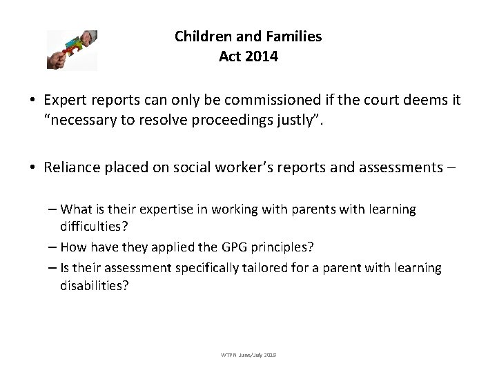 Children and Families Act 2014 • Expert reports can only be commissioned if the