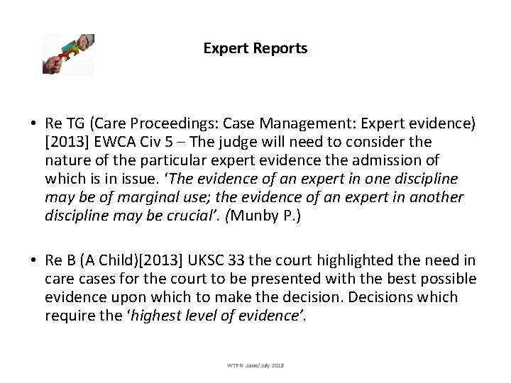 Expert Reports • Re TG (Care Proceedings: Case Management: Expert evidence) [2013] EWCA Civ