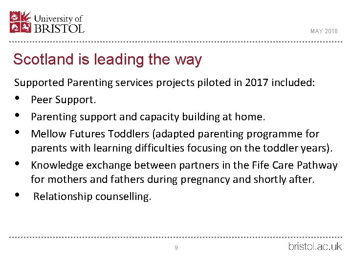 MAY 2018 Scotland is leading the way Supported Parenting services projects piloted in 2017