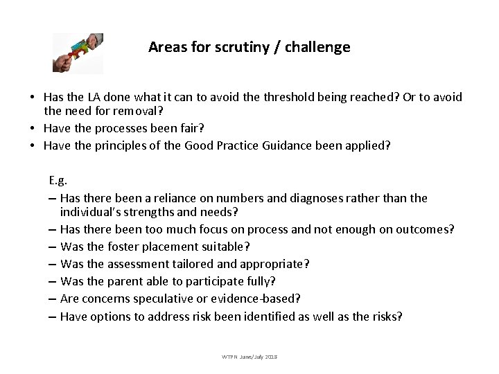 Areas for scrutiny / challenge • Has the LA done what it can to
