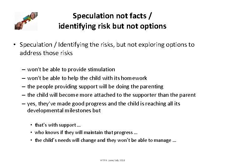 Speculation not facts / identifying risk but not options • Speculation / Identifying the