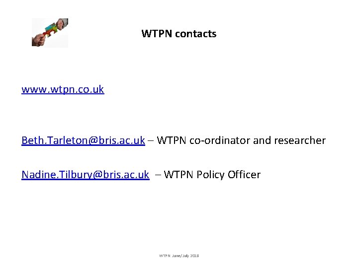WTPN contacts www. wtpn. co. uk Beth. Tarleton@bris. ac. uk – WTPN co-ordinator and