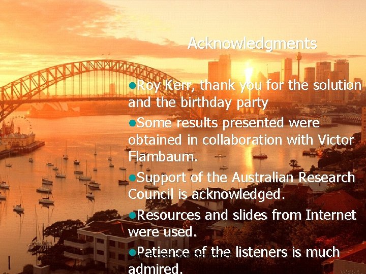 Acknowledgments l. Roy Kerr, thank you for the solution and the birthday party l.