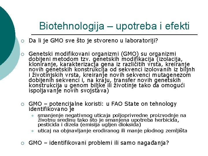 Biotehnologija – upotreba i efekti ¡ Da li je GMO sve što je stvoreno