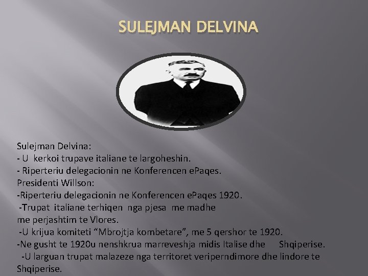 SULEJMAN DELVINA Sulejman Delvina: - U kerkoi trupave italiane te largoheshin. - Riperteriu delegacionin