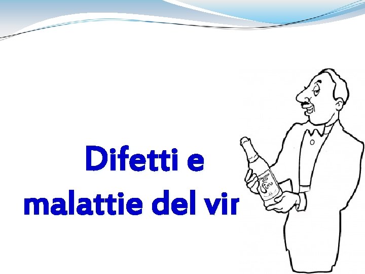 Difetti e malattie del vino 