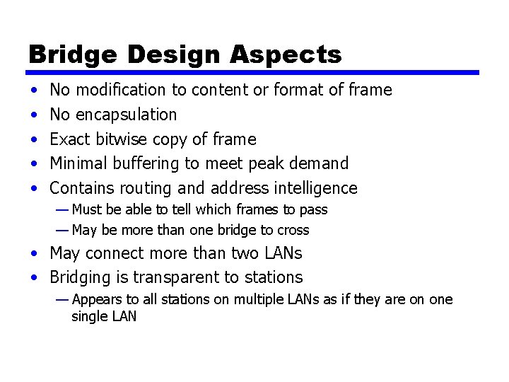 Bridge Design Aspects • • • No modification to content or format of frame