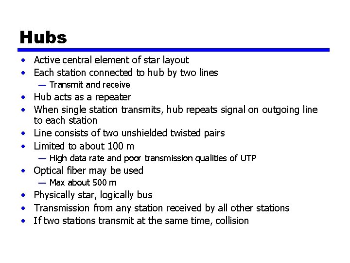 Hubs • Active central element of star layout • Each station connected to hub